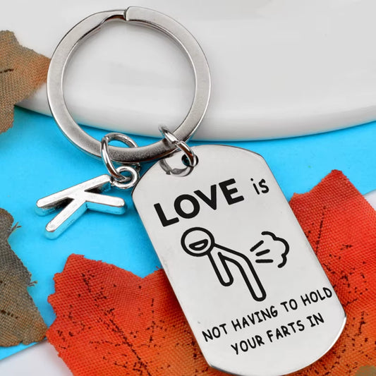 Love Is Not Having Hold Your Farts in Keychain 26 Letters Funny Gift for Husband for His Girlfriend Boyfriend Keychain