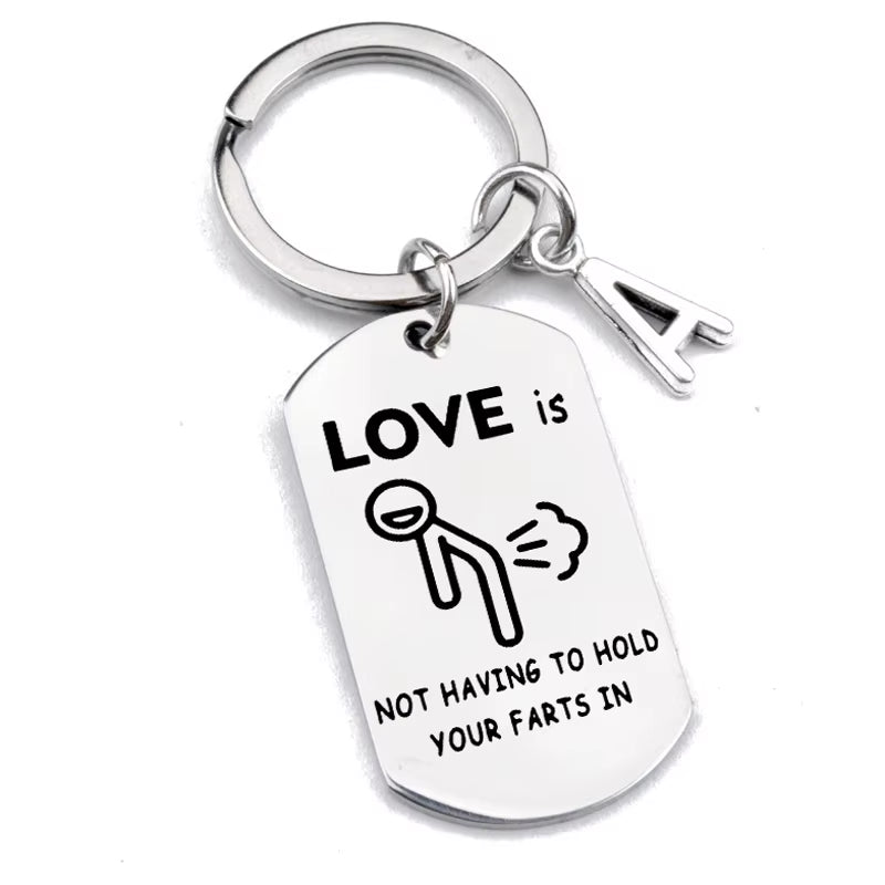 Love Is Not Having Hold Your Farts in Keychain 26 Letters Funny Gift for Husband for His Girlfriend Boyfriend Keychain